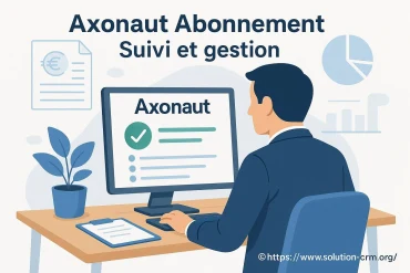 Axonaut abonnement : comment assurer un suivi et une gestion efficaces