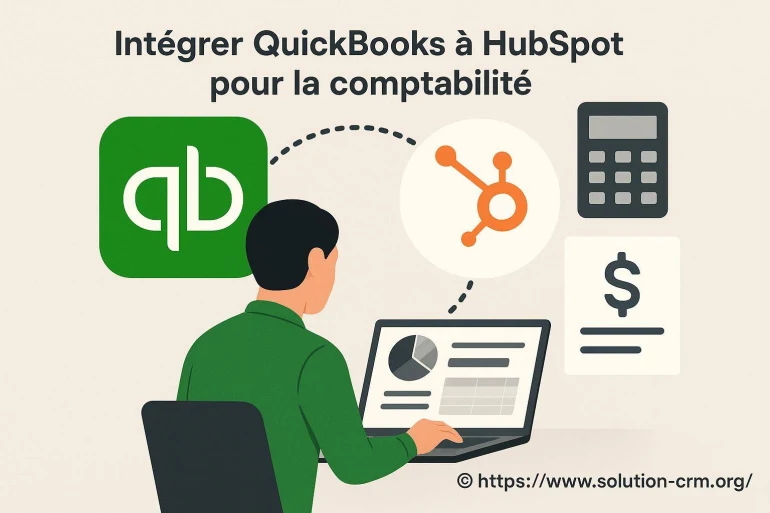 Intégrer quickbooks à hubspot pour optimiser la comptabilité de votre entreprise