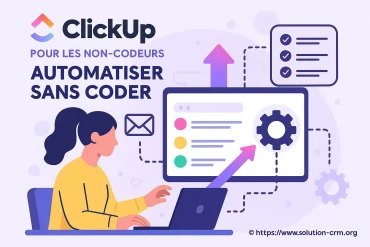 Clickup pour les non-codeurs comment automatiser sans coder facilement