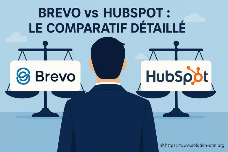Brevo vs hubspot : quel logiciel crm choisir pour votre entreprise ?