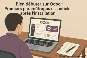 Bien débuter sur Odoo : quels premiers paramétrages réaliser après l’installation ?