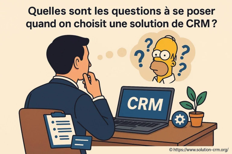 Quelles questions se poser pour choisir une solution de CRM adaptée