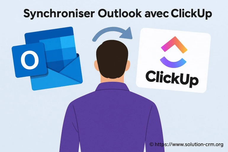 Synchroniser outlook avec clickup : comment optimiser votre gestion de tâches