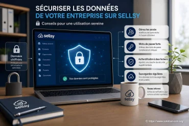 Sécuriser les données de votre entreprise sur Sellsy : conseils pour une utilisation sereine