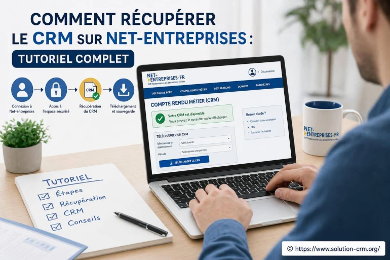 Comment récupérer le CRM sur Net-entreprises : tutoriel complet ?