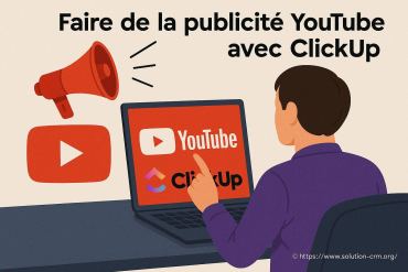 Faire de la publicité youtube avec clickup : comment optimiser vos campagnes