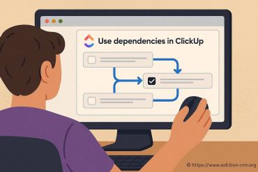 Utiliser les dépendances dans clickup pour mieux gérer vos projets
