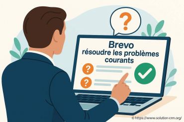 Brevo : comment résoudre les problèmes courants facilement