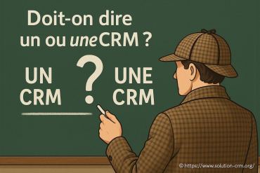 Doit-on dire un ou une CRM ?