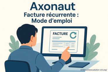 Axonaut facture récurrente mode d'emploi pour automatiser vos paiements