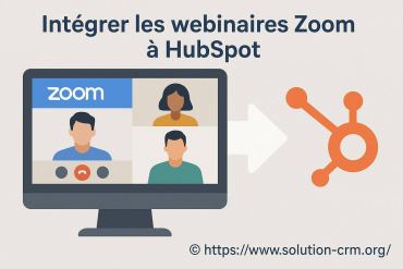 Intégrer les webinaires Zoom à HubSpot pour optimiser votre CRM