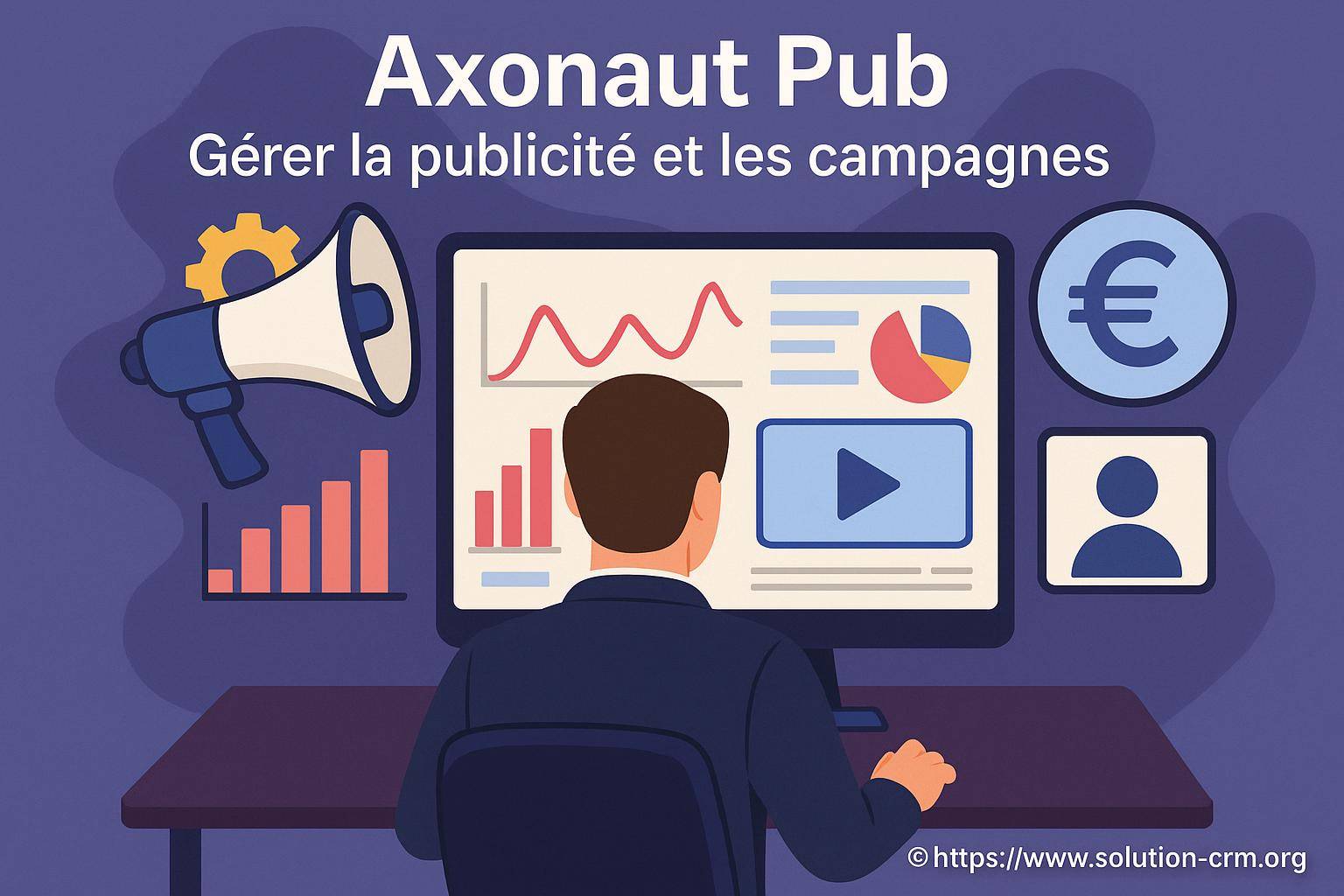 Axonaut pub comment gérer efficacement la publicité et les campagnes
