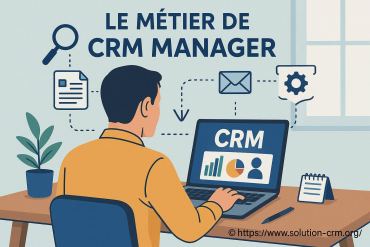 Le métier de crm manager expliqué : rôle, missions et compétences clés