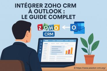 Intégrer zoho crm à outlook : le guide complet pour optimiser votre gestion client