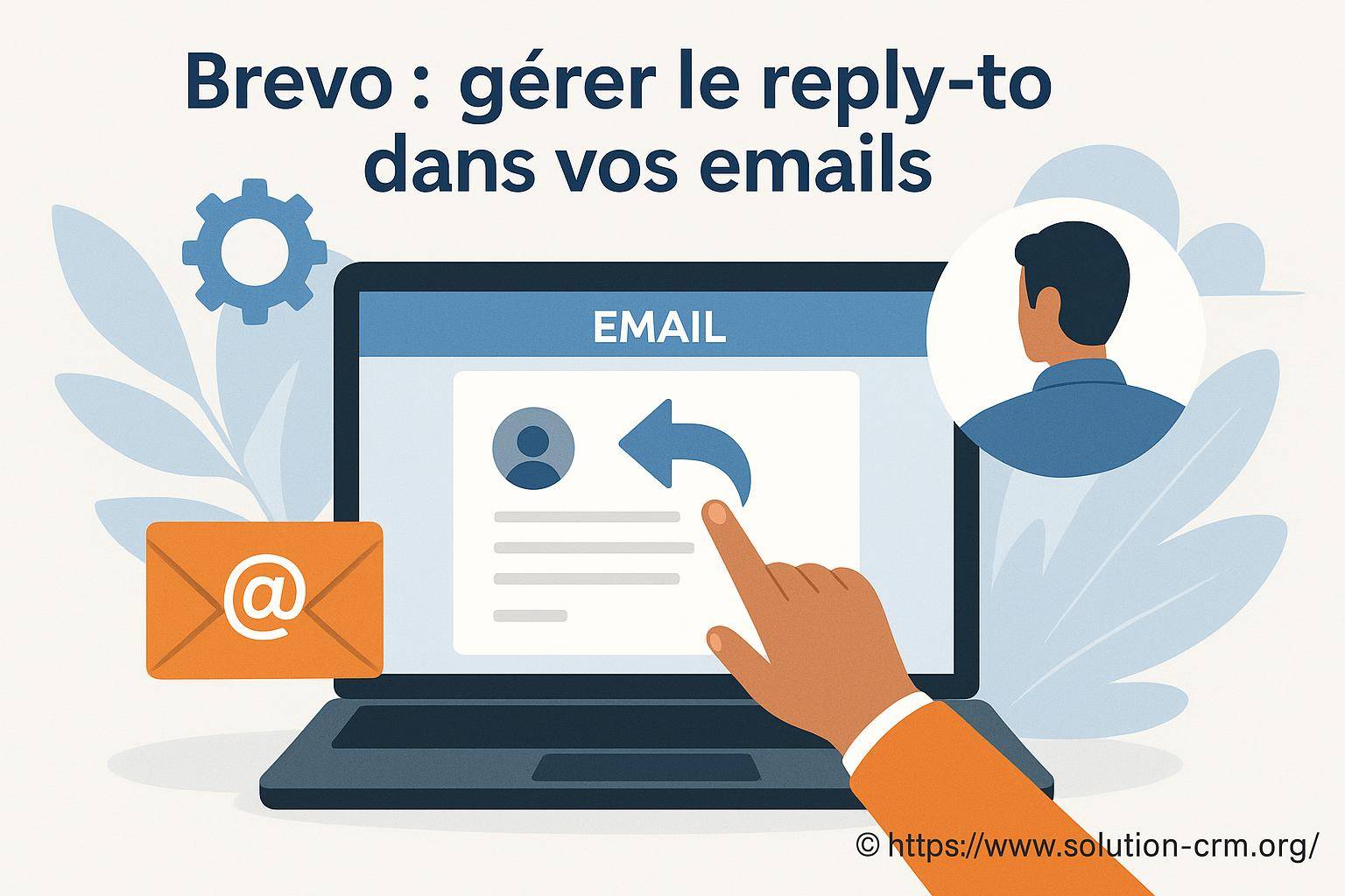 Brevo : comment gérer le reply-to dans vos emails facilement