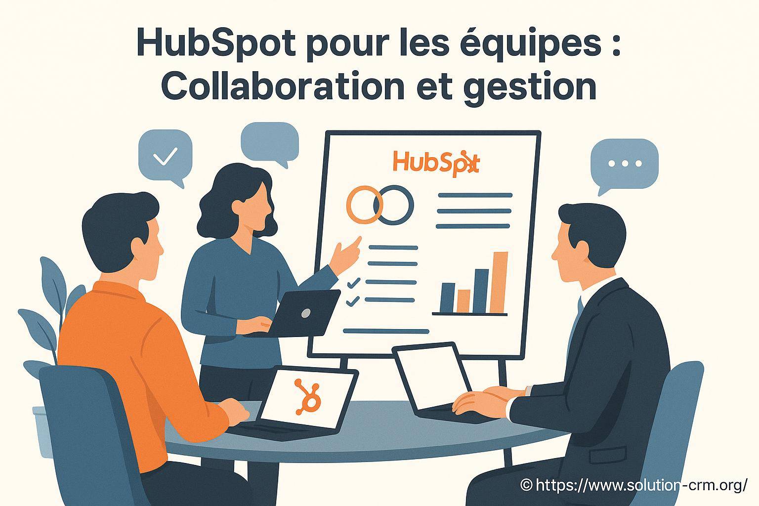 Hubspot pour les équipes : comment améliorer collaboration et gestion