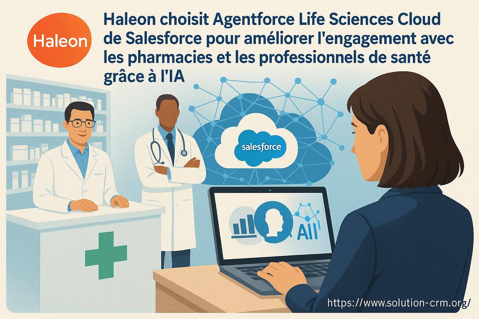 Haleon choisit agentforce life sciences cloud de Salesforce pour optimiser l’engagement en santé