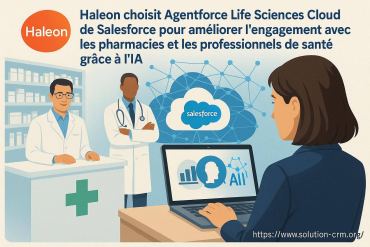 Haleon choisit agentforce life sciences cloud de Salesforce pour optimiser l’engagement en santé