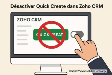 Désactiver quick create dans zoho crm : comment faire facilement