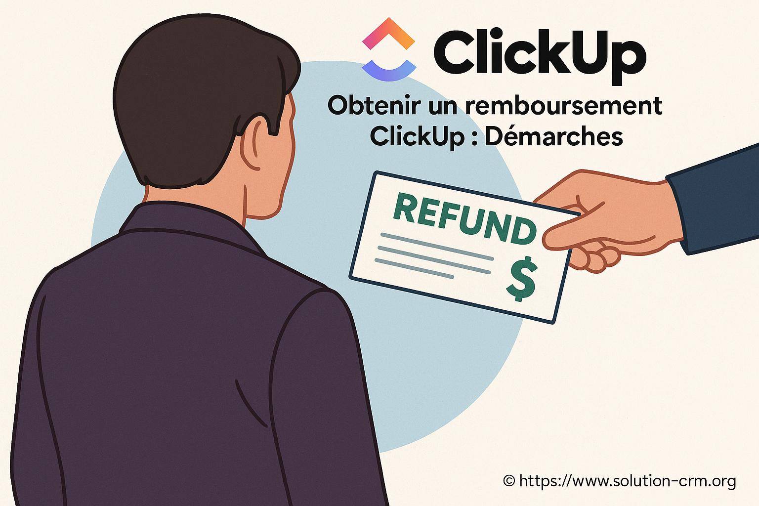 Obtenir un remboursement ClickUp : quelles démarches suivre