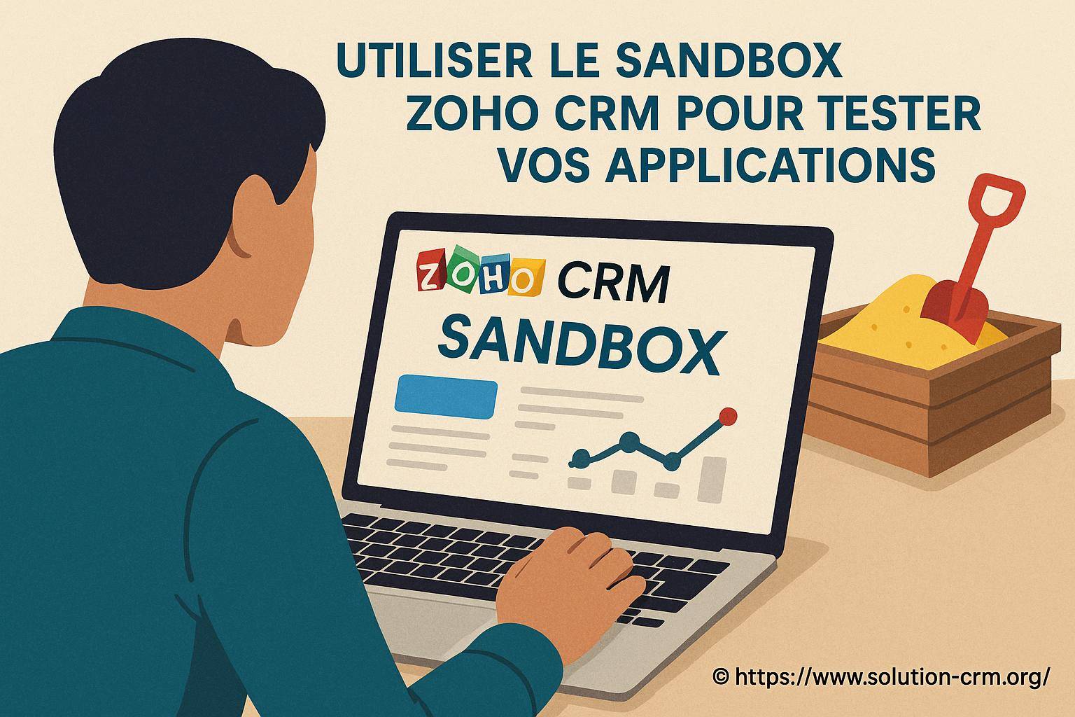Utiliser le sandbox zoho crm pour tester vos applications en toute sécurité